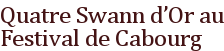 Quatre Swann d'Or au Festival de Cabourg